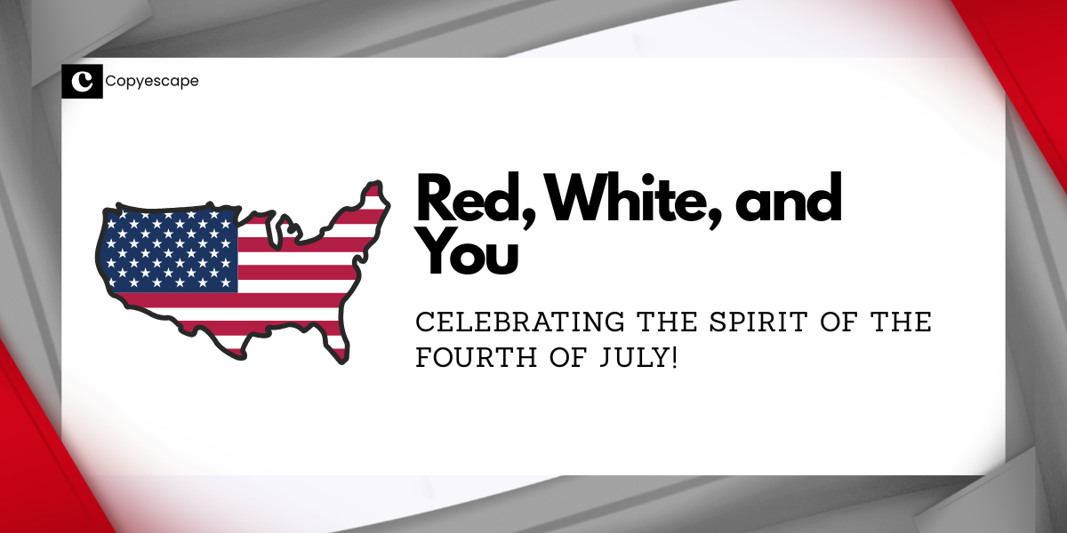 Red, White, and You Celebrating the Spirit of the Fourth of July!