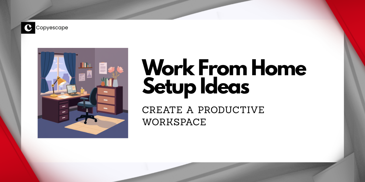 Work From Home Setup Ideas